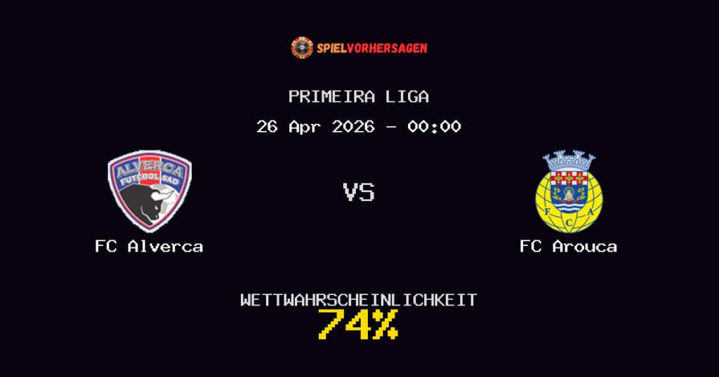 FC Alverca vs FC Arouca Spielvorhersage - Primeira Liga - Wett-Tipps