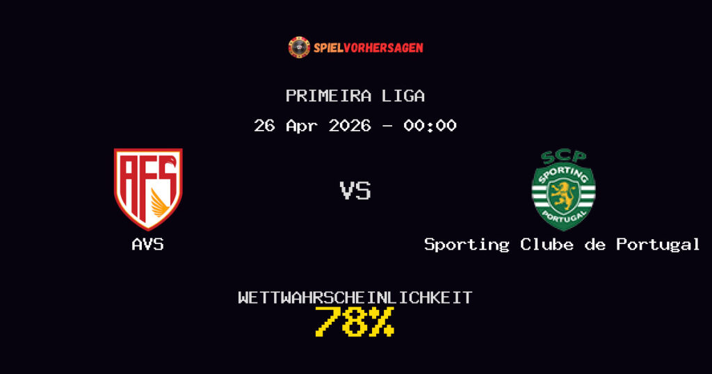 AVS vs Sporting Clube de Portugal Spielvorhersage - Primeira Liga - Wett-Tipps