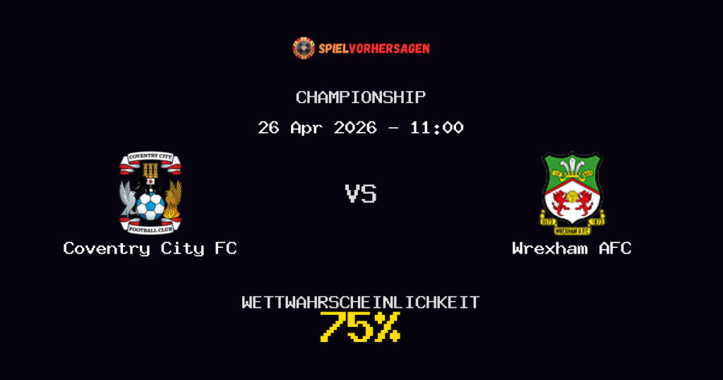 Coventry City FC vs Wrexham AFC Spielvorhersage - Championship - Wett-Tipps