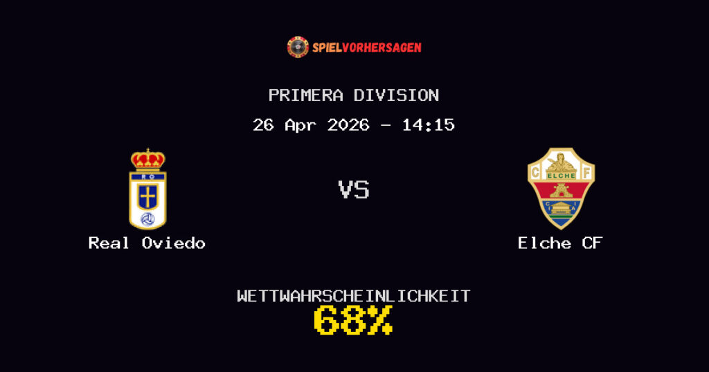 Real Oviedo vs Elche CF Spielvorhersage - Primera Division - Wett-Tipps