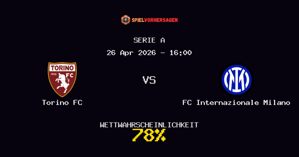 Torino FC vs FC Internazionale Milano Spielvorhersage - Serie A - Wett-Tipps