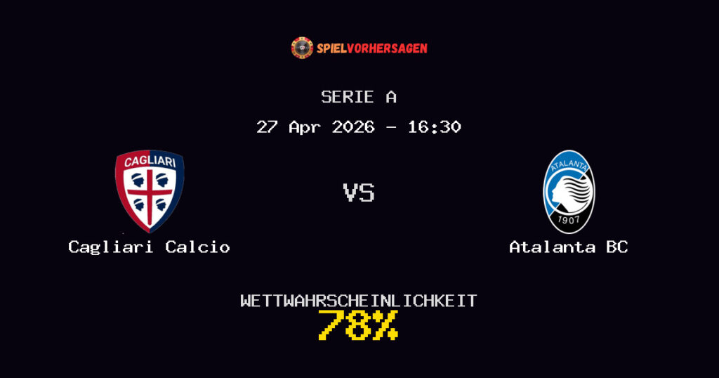 Cagliari Calcio vs Atalanta BC Spielvorhersage - Serie A - Wett-Tipps