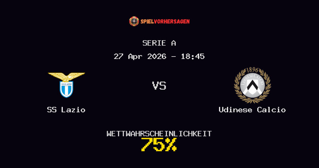 SS Lazio vs Udinese Calcio Spielvorhersage - Serie A - Wett-Tipps