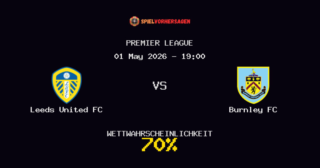 Leeds United FC vs Burnley FC Spielvorhersage - Premier League - Wett-Tipps