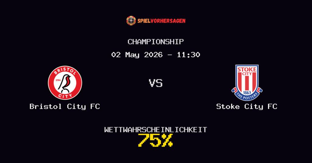 Bristol City FC vs Stoke City FC Spielvorhersage - Championship - Wett-Tipps