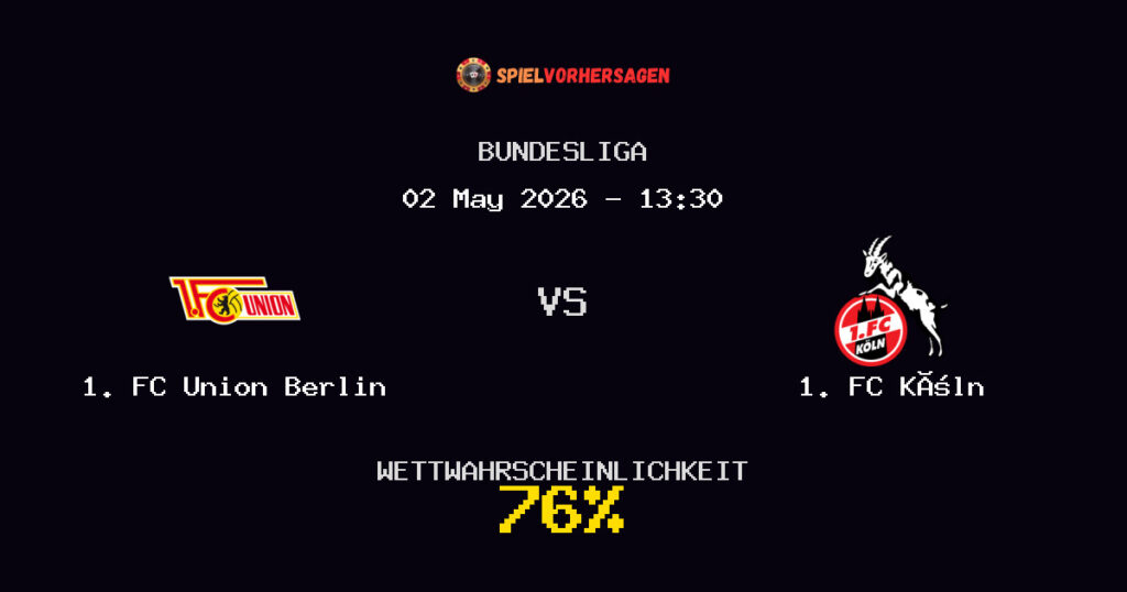 1. FC Union Berlin vs 1. FC Köln Spielvorhersage - Bundesliga - Wett-Tipps