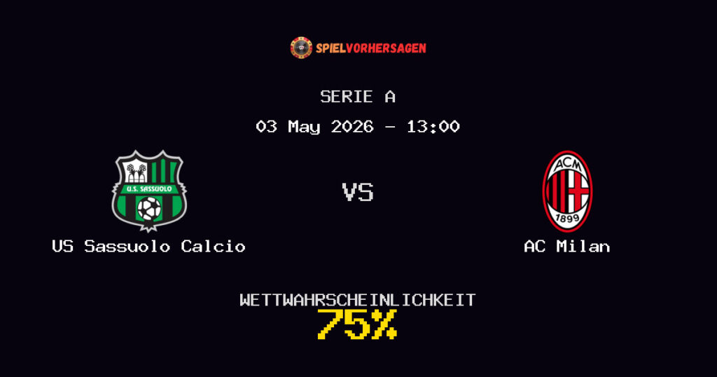 US Sassuolo Calcio vs AC Milan Spielvorhersage - Serie A - Wett-Tipps