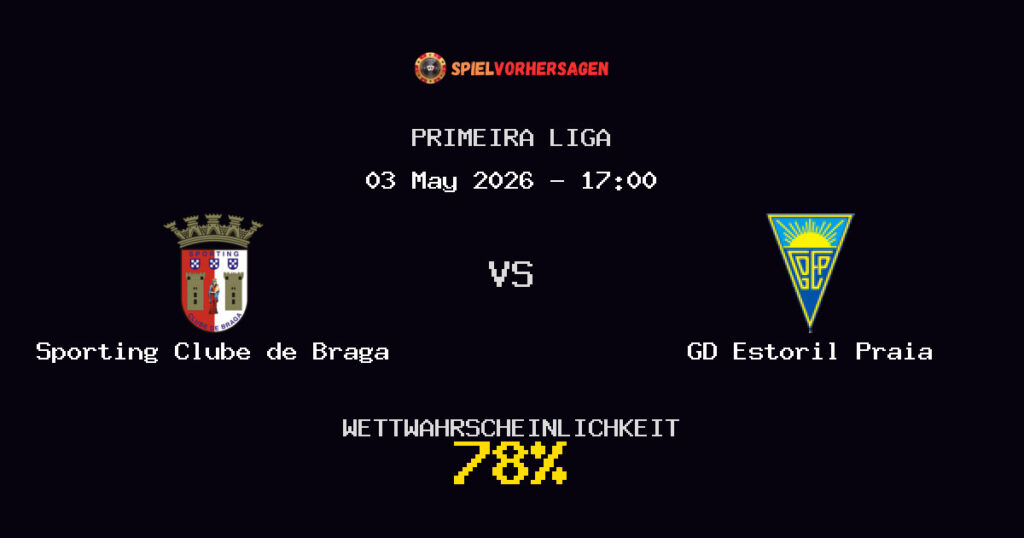 Sporting Clube de Braga vs GD Estoril Praia Spielvorhersage - Primeira Liga - Wett-Tipps