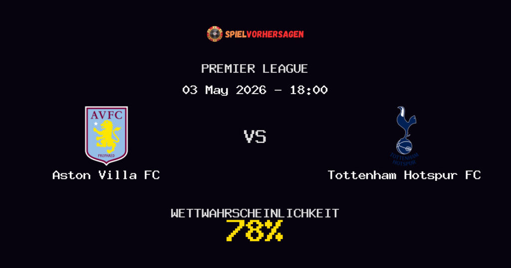 Aston Villa FC vs Tottenham Hotspur FC Spielvorhersage - Premier League - Wett-Tipps