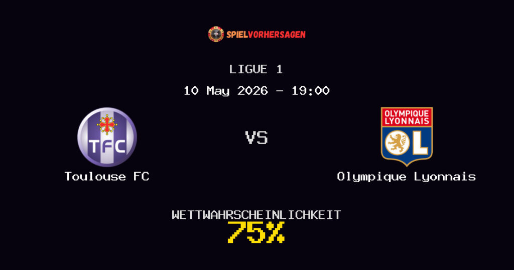 Toulouse FC vs Olympique Lyonnais Spielvorhersage - Ligue 1 - Wett-Tipps
