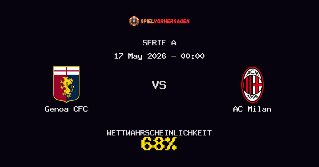 Genoa CFC vs AC Milan Spielvorhersage - Serie A - Wett-Tipps