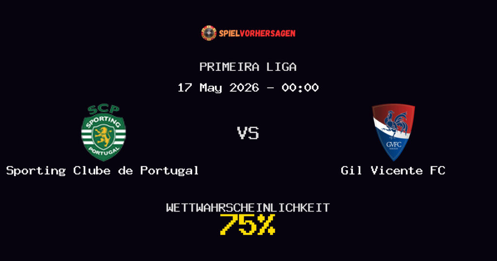 Sporting Clube de Portugal vs Gil Vicente FC Spielvorhersage - Primeira Liga - Wett-Tipps