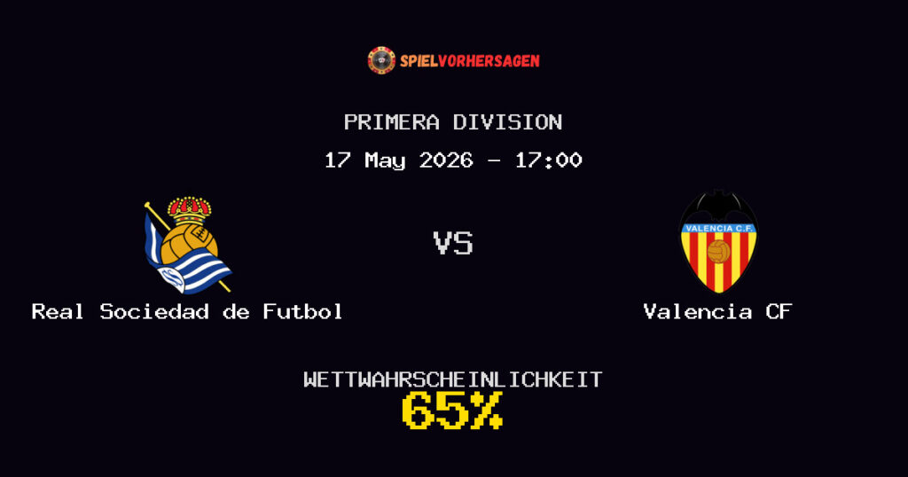 Real Sociedad de Futbol vs Valencia CF Spielvorhersage - Primera Division - Wett-Tipps
