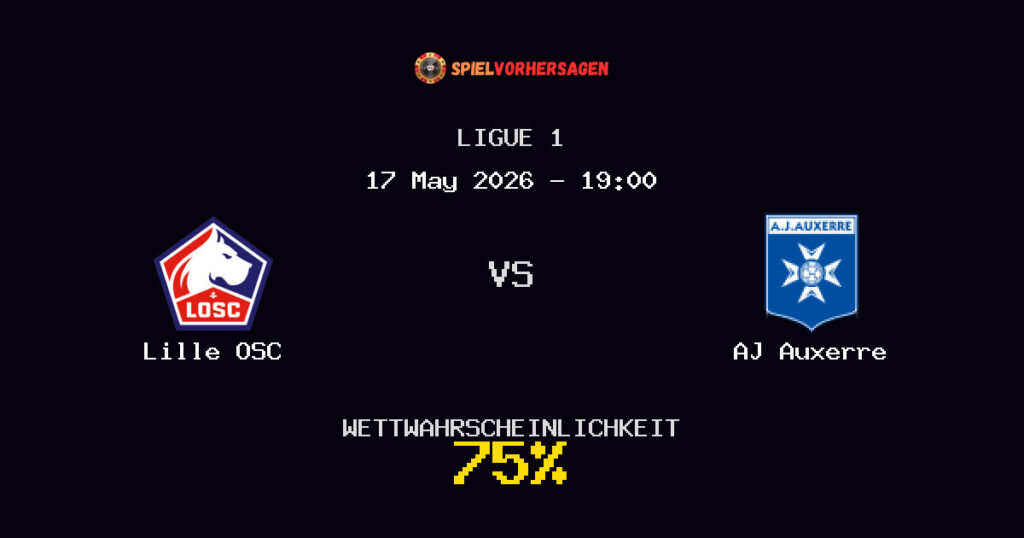 Lille OSC vs AJ Auxerre Spielvorhersage - Ligue 1 - Wett-Tipps