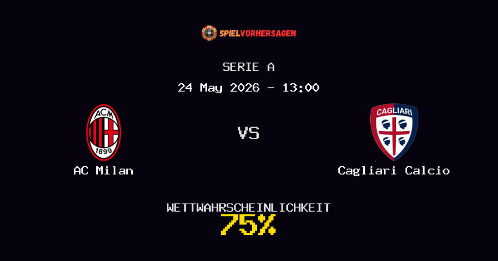 AC Milan vs Cagliari Calcio Spielvorhersage - Serie A - Wett-Tipps