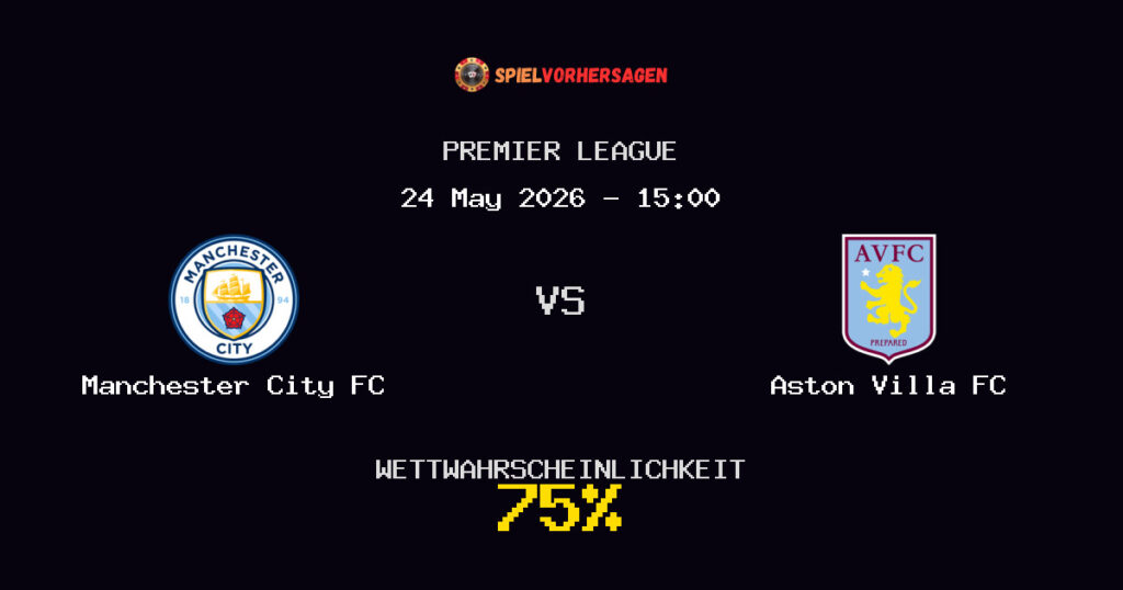 Manchester City FC vs Aston Villa FC Spielvorhersage - Premier League - Wett-Tipps