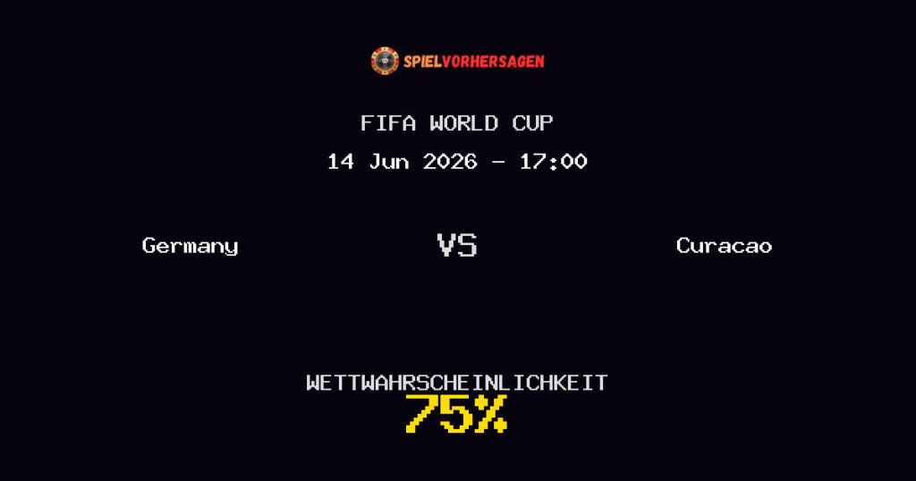 Germany vs Curacao Spielvorhersage - FIFA World Cup - Wett-Tipps