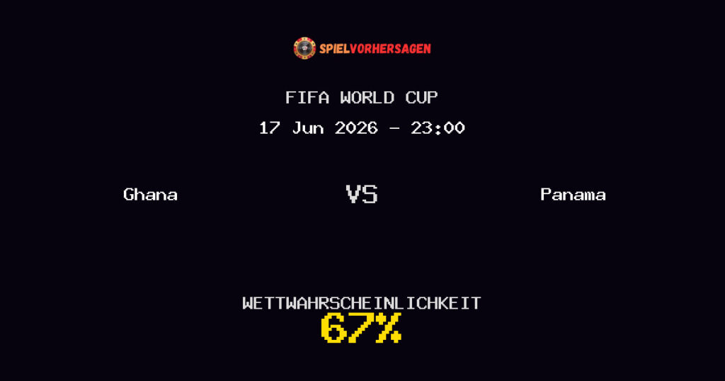 Ghana vs Panama Spielvorhersage - FIFA World Cup - Wett-Tipps
