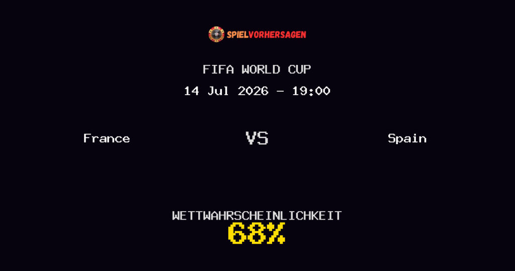 France vs Spain Spielvorhersage - FIFA World Cup - Wett-Tipps