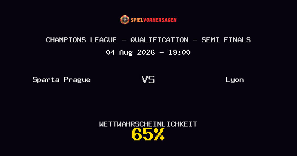 Sparta Prague vs Lyon Spielvorhersage - Champions League - Qualification - Semi Finals - Wett-Tipps